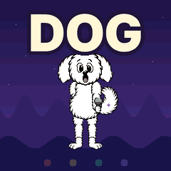 the Dog, its name DOG across the top of the screen